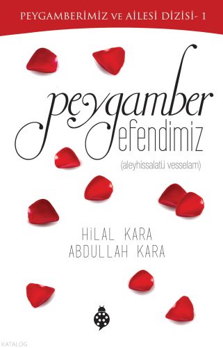 Peygamberimiz ve Ailesi Dizisi 1 - Peygamber Efendimiz | Abdullah Kara