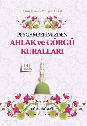 Peygamberimizden Ahlak ve Görgü Kuralları | Asım Uysal | Uysal Yayınev