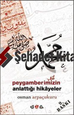 Peygamberimizin Anlattığı Hikayeler