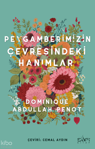 Peygamberimizin Çevresindeki Hanımlar | Dominique Abdullah Penot | Suf