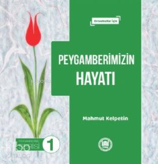 Peygamberimizin Hayatı; Ortaokullar İçin