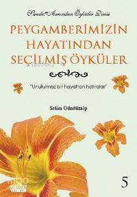 Peygamberimizin Hayatından Seçilmiş Öyküler - 5 | Selim Gündüzalp | Za