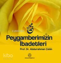 Peygamberimizin İbadetleri | Abdurrahman Çetin (İlahiyatçı) | Ensar Ne