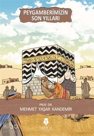 Peygamberimizin Son Yılları | Mehmet Yaşar Kandemir | Tahlil Yayınları