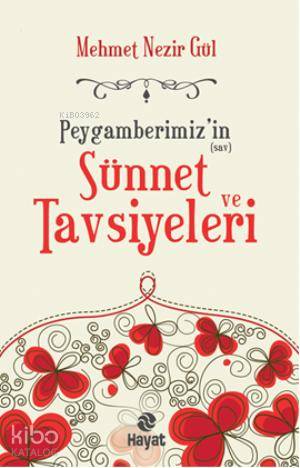 Peygamberimizin Sünnet ve Tavsiyeleri | Mehmet Nezir Gül | Hayat Yayın