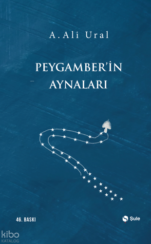 Peygamber'in Aynaları | A. Ali Ural | Şule Yayınları