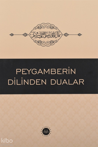 Peygamberin Dilinden Dualar | Kolektif | Diyanet İşleri Başkanlığı