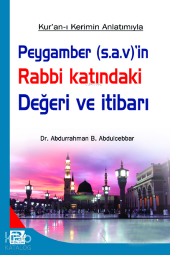 Peygamber'in (s.a.v) Rabbi Katındaki Değeri ve İtibarı