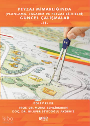Peyzaj Mimarlığında (Planlama, Tasarım Ve Peyzaj Bitkileri) Güncel Çalışmalar -II