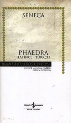 Phaedra (Ciltli) (Latince - Türkçe) | Seneca | Türkiye İş Bankası Kült