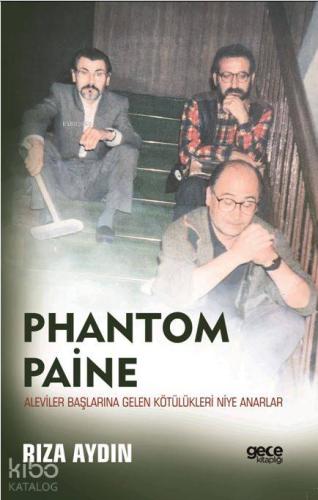 Phantom Paine – Aleviler Başlarına Gelen Kötülükleri Niye Anarlar | Rı