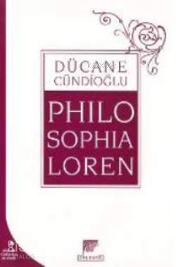 Philo Sophia Loren | Dücane Cündioğlu | Kaknüs Yayınları