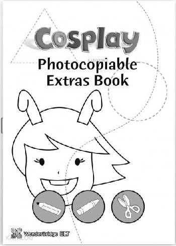 Photocopiable Extras Book - Okul Öncesi Faaliyetler; Cosplay 1