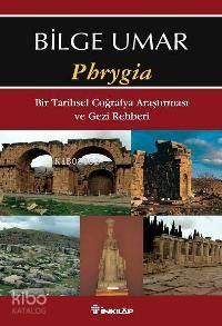Phrygia | Bilge Umar | İnkılâp Kitabevi