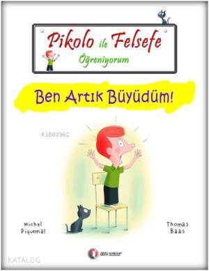 Pikolo ile Felsefe Öğreniyorum; Ben Artık Büyüdüm!
