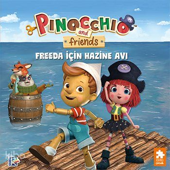 Pinokyo ve Arkadaşları - Freeda İçin Hazine Avı