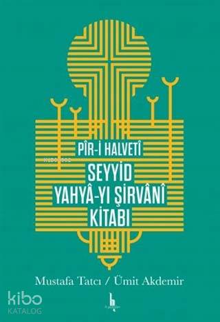 Pir-i Halveti Seyyid Yahya-yı Şirvani Kitabı