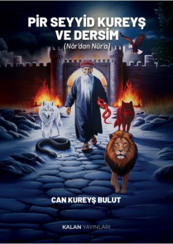 Pir Seyyid Kureyş ve Dersim (Nâr’dan Nûr’a)