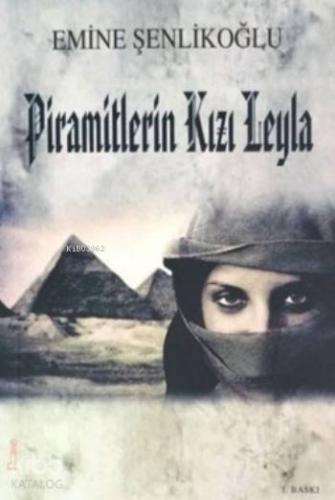 Piramitlerin Kızı Leyla | Emine Şenlikoğlu | Mektup Yayınları