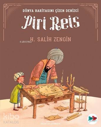 Piri Reis; Dünya Haritasını Çizen Denizci