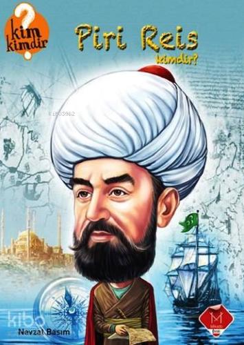 Piri Reis Kimdir?; 9+ Yaş