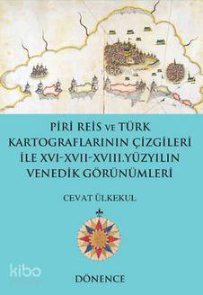 Piri Reis'in Kalemi ve Türk Kartograflarının Çizgileriyle Nil Nehri ve Kahire; 16-17 Yüzyıllarda Kuzey Afrika Kıyıları