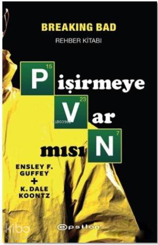 Pişirmeye Var Mısın (Breaking Bad Rehber Kitabı)