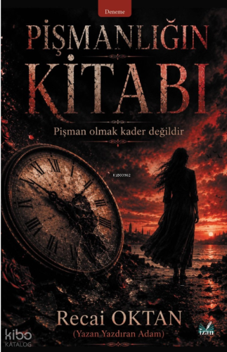 Pişmanlığın Kitabı | Recai Oktan | İzan Yayıncılık
