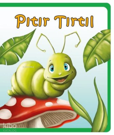Pıtır Tırtıl - Minik Hikayeler