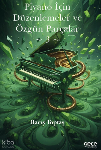 Piyano İçin Düzenlemeler ve Özgün Parçalar 3 | Barış Toptaş | Gece Kit