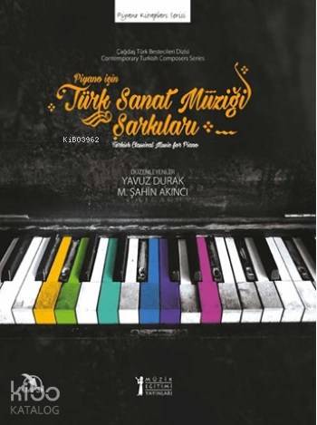Piyano İçin Türk Sanat Müziği Şarkıları; Turkish Classical Music for Piano
