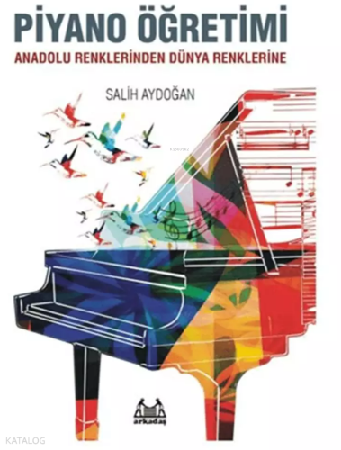 Piyano Öğretimi - Anadolu Renklerinden Dünya Renklerine