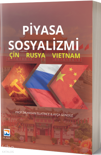 Piyasa Sosyalizmi;Çin - Rusya - Vietnam | Hasan İslatince | Nisan Kita