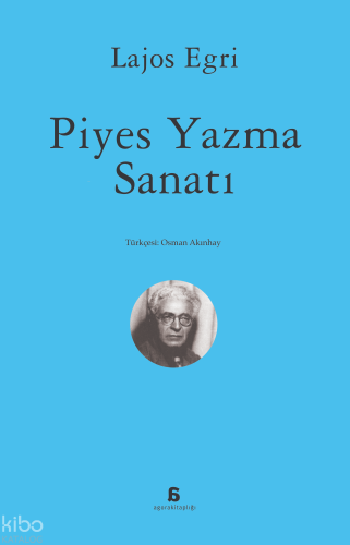Piyes Yazma Sanatı | Lajos Egri | Agora Kitaplığı