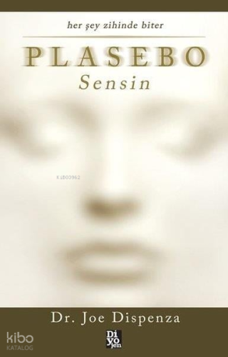 Plasebo Sensin;Her Şey Zihinde Biter | Joe Dispenza | Diyojen Yayıncıl