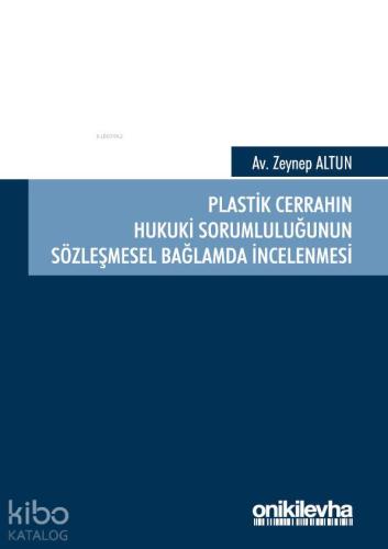 Plastik Cerrahın Hukuki Sorumluluğunun Sözleşmesel Bağlamda İncelenmesi