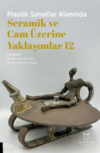 Plastik Sanatlar Alanında Seramik ve Cam Üzerine Yaklaşımlar 12