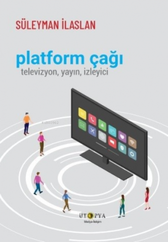 Platform Çağı;Televizyon , Yayın , İzleyici