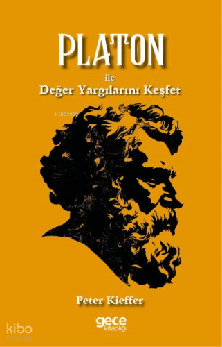 Platon ile Değer Yargılarını Keşfet | Peter Kieffer | Gece Kitaplığı Y