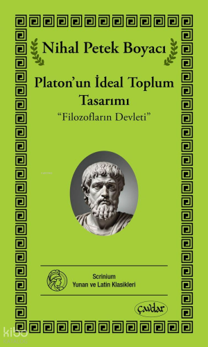 Platon'un İdeal Toplum Tasarımı;Filozofların Devleti