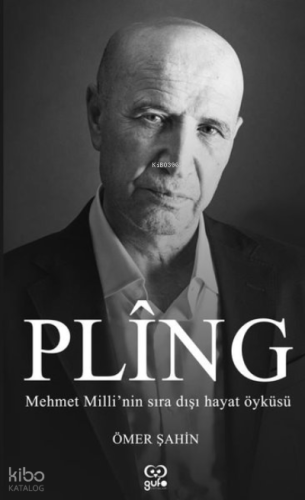 Pling: Mehmet Milli'nin Sıra Dışı Yaşam Öyküsü | Ömer Şahin | Gufo
