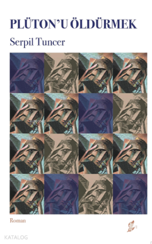 Plüton'u Öldürmek | Serpil Tuncer | Okur Kitaplığı Yayınları
