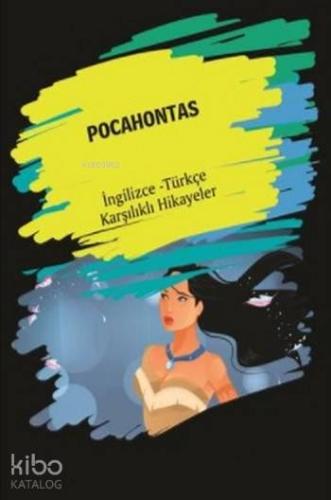 Pocahontas; (İngilizce Türkçe Karşılıklı Hikayeler)