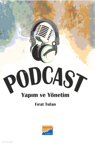 Podcast Yapım ve Yönetim | Fırat Tufan | Siyasal Kitabevi
