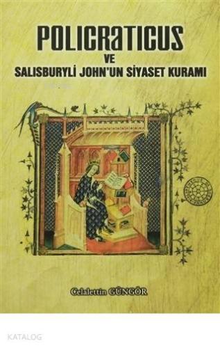 Policraticus ve Salisburyli John'un Siyaset Kuramı