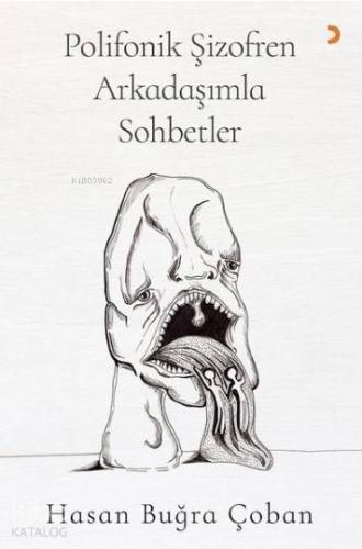 Polifonik Şizofren Arkadaşımla Sohbetler | Hasan Buğra Çoban | Cinius 