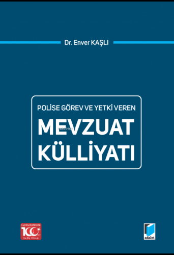 Polise Görev ve Yetki Veren Mevzuat Külliyatı