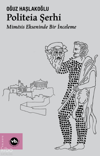 Politeia Şerhi ; Mimēsis Ekseninde Bir İnceleme