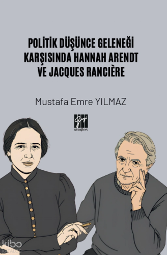 Politik Düşünce Geleneği Karşısında Hannah Arendt ve Jacques Rancière
