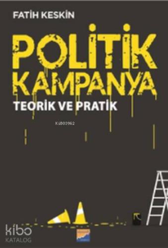 Politik Kampanya; Teorik ve Pratik